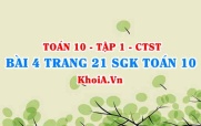 Bài 4 trang 21 SGK Toán 10 tập 1 Chân trời sáng tạo